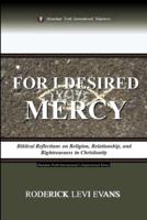 For I Desired Mercy