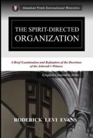 The Spirit-Directed Organization: A Brief Examination and Refutation of the Doctrines of the Jehovah's Witness