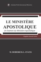 Le Ministère Apostolique: Un Examen du Ministère Apostolique
