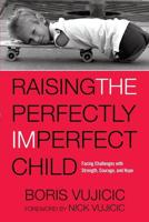 Raising the Perfectly Imperfect Child