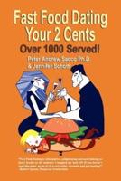 Fast Food Dating Your 2 Cents: Over 1000 Served!