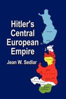 Hitler's Central European Empire 1938-1945