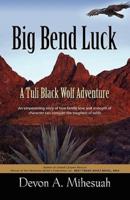 Big Bend Luck: A Tuli Black Wolf Adventure