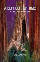 A Boy Out of Time: A Time Twins Adventure