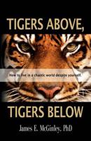 Tigers Above, Tigers Below