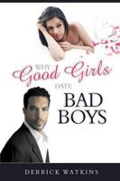 Why Good Girls Date Bad Boys