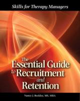 Essential Guide to Recruitment and Retention: Skills for Therapy Managers
