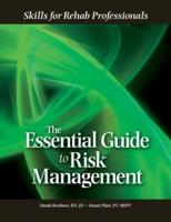 Essential Guide to Risk Management: Skills for Rehab Professionals