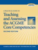 A Practical Guide to Teaching and Assessing the ACGME Core Competencies