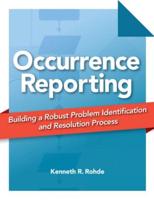 Occurrence Reporting: Building a Robust Problem Identification and Resolution Process