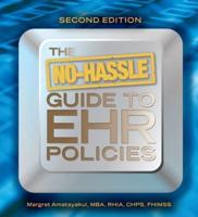 The No-Hassle Guide to Ehr Policies, Second Edition