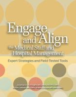 Engage and Align the Medical Staff and Hospital Management