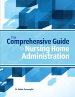 Comprehensive Guide to Nursing Home Administration
