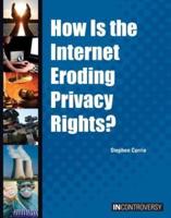 How Is the Internet Eroding Privacy Rights?