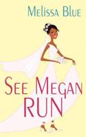 See Megan Run