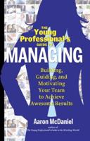 The Young Professional's Guide to Managing