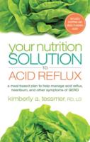 Your Nutrition Solution to Acid Reflux