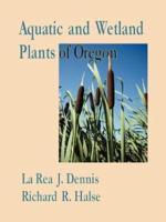 Aquatic and Wetland Plants of Oregon With Vegetative Key