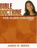 Bible Doctrine for Older Children: Book A