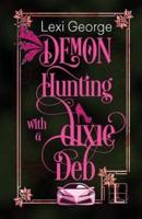 Demon Hunting With a Dixie Deb