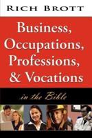 Business, Occupations, Professions, & Vocations in the Bible