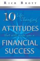 10 Life-Changing Attitudes That Will Make You a Financial Success!