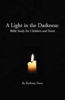 A Light in the Darkness: Bible Study for Children and Teens