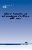 Valuation Approaches and Metrics: A Survey of the Theory and Evidence