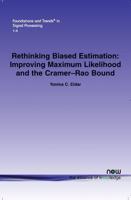 Rethinking Biased Estimation: Improving Maximum Likelihood and the Cramer-Rao Bound