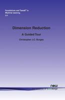 Dimension Reduction: A Guided Tour