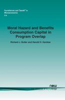 Moral Hazard and Benefits Consumption Capital in Program Overlap: The Case of Workers Compensation