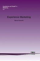 Experience Marketing: Concepts, Frameworks and Consumer Insights