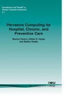 Pervasive Computing for Hospital, Chronic, and Preventive Care