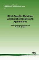 Block Toeplitz Matrices: Asymptotic Results and Applications