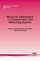 Monotonic Optimization in Communication and Networking Systems