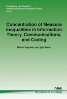 Concentration of Measure Inequalities in Information Theory, Communications and Coding
