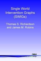 Single World Intervention Graphs (Swigs)