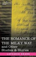 The Romance of the Milky Way and Other Studies & Stories