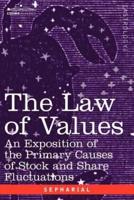 The Law of Values: An Exposition of the Primary Causes of Stock and Share Fluctuations