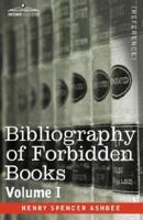 Bibliography of Forbidden Books - Volume I