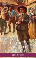 Grace Abounding to the Chief of Sinners: In a Faithful Account of the Life and Death of John Bunyan
