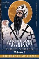 Nicene and Post-Nicene Fathers: First Series Volume I - The Confessions and Letters of St. Augustine