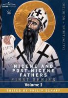 Nicene and Post-Nicene Fathers: First Series Volume I - The Confessions and Letters of St. Augustine