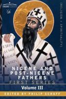 Nicene and Post-Nicene Fathers: First Series, Volume III St. Augustine: On the Holy Trinity, Doctrinal Treatises, Moral Treatises