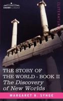 The Discovery of New Worlds, Book II of the Story of the World