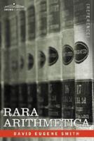 Rara Arithmetica: A Catalogue of the Arithmetics Written Before the Year 1601