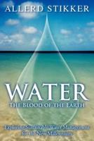Water: The Blood of the Earth - Exploring Sustainable Water Management for the New Millennium