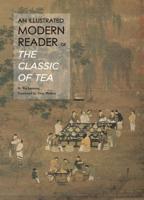 An Illustrated Modern Reader of the Classic of Tea