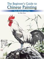 The Beginner's Guide to Chinese Painting. Farm Animals and Pets