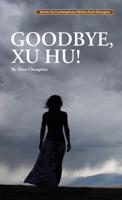 Goodbye, Xu Hu!